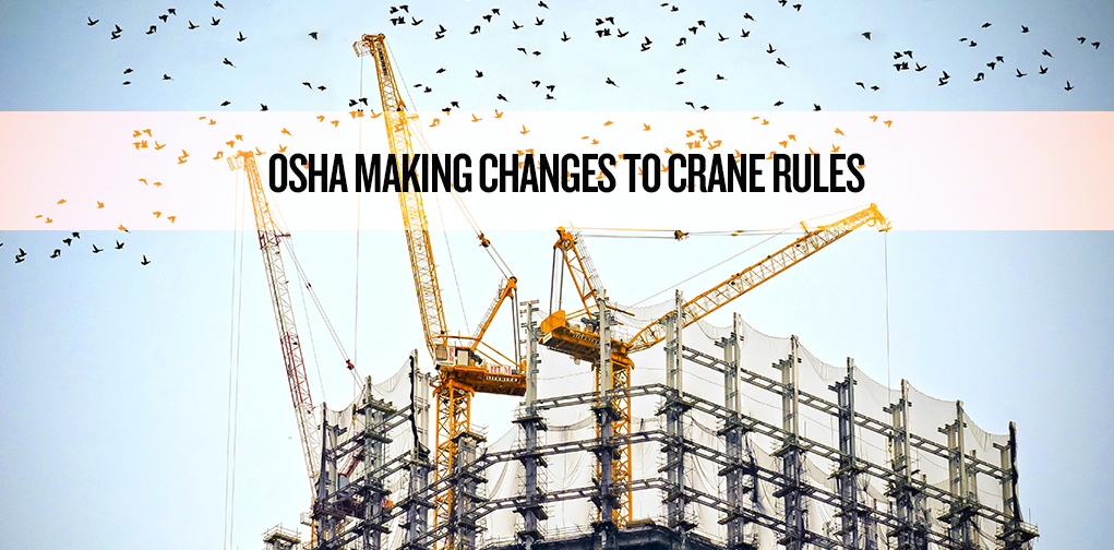 OSHA Making Changes to Crane Rules