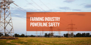 Farming Industry Powerline Safety