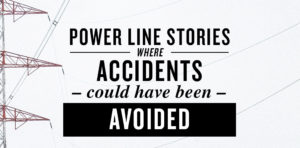 3 Overhead Power Line Stories Where Accidents Could Have Been Avoided
