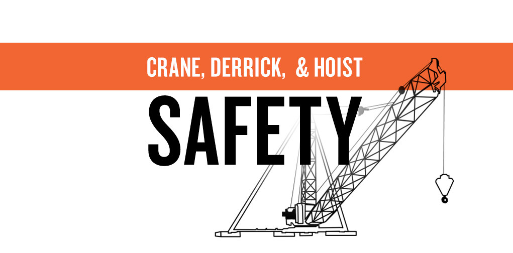 Crane, Derrick, And Hoist Safety