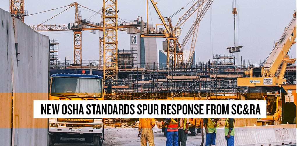 New OSHA Standards Spur Response From SC&RA